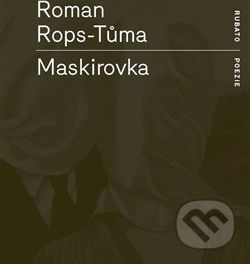Maskirovka - Roman Rops-Tůma - obrázek 1
