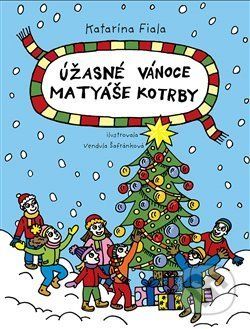 Úžasné Vánoce Matyáše Kotrby - Katarína Fiala Janigová, Vendula Šafránková (Ilustrácie) - obrázek 1
