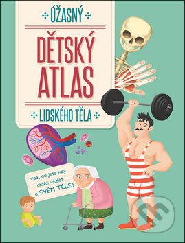 Úžasný dětský atlas lidského těla - - obrázek 1