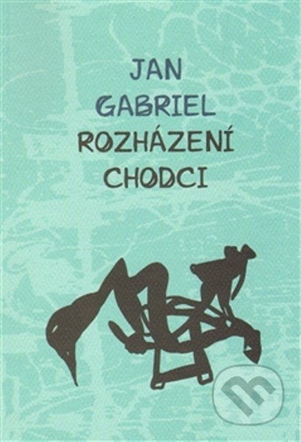 Rozházení chodci - Jan Gabriel - obrázek 1