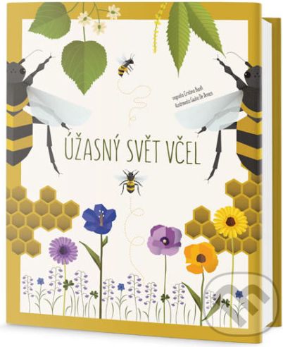 Úžasný svět včel - Giulia De Amicis, Cristina M. Banfi - obrázek 1