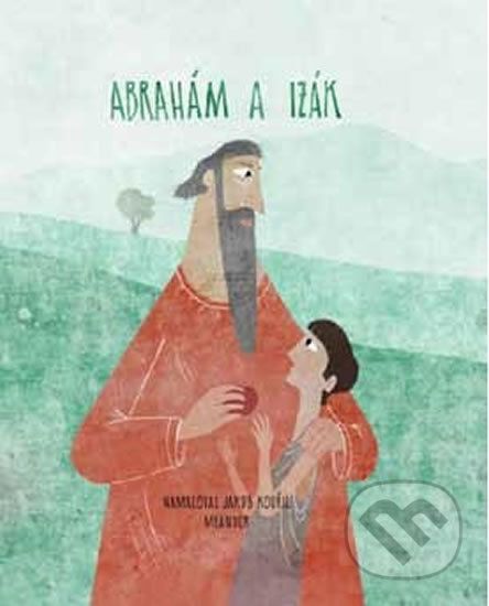 Abrahám a Izák - Ivana Pecháčková - obrázek 1
