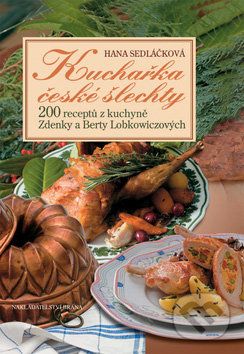 Kuchařka české šlechty - Hana Sedláčková - obrázek 1