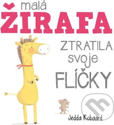 Malá žirafa ztratila svoje flíčky - Jedda Robaard - obrázek 1