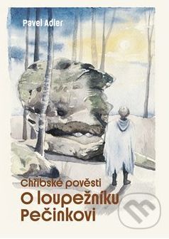 Chřibské pověsti - Pavel Adler, Stanislava Prymusová (ilustrácie) - obrázek 1