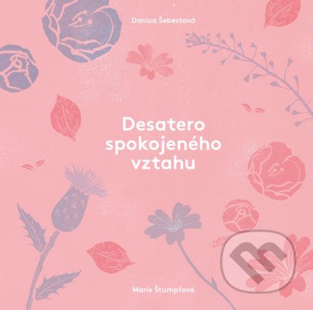 Desatero spokojeného vztahu - Danica Šebestová, Marie Štumpfová (ilustrátor) - obrázek 1
