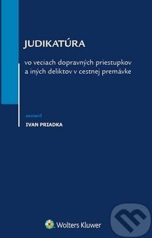 Judikatúra vo veciach dopravných priestupkov a iných deliktov v cestnej premávke - Ivan Priadka - obrázek 1