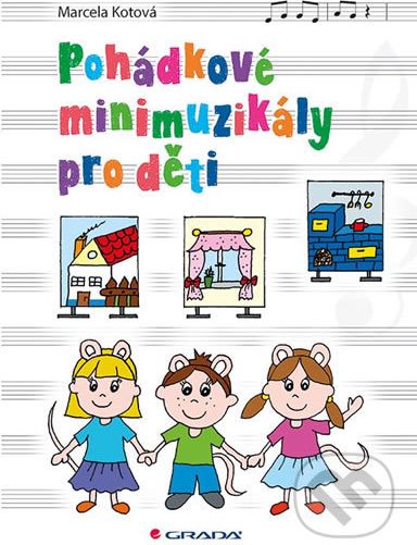 Pohádkové minimuzikály pro děti - Marcela Kotová - obrázek 1