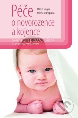 Péče o novorozence a kojence - Martin Gregora, Milena Dokoupilová - obrázek 1