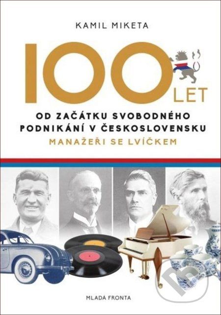 100 let od začátku svobodného podnikání v Československu - Kamil Miketa - obrázek 1