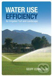 Water Use Efficiency for Turf and Landscape - Geoff Connellan - obrázek 1