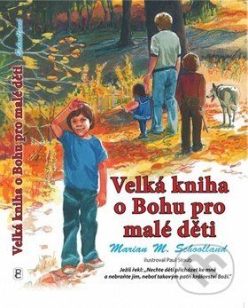 Velká kniha o Bohu pro malé děti - Marian M. Schoolland, Paul Stoub - obrázek 1