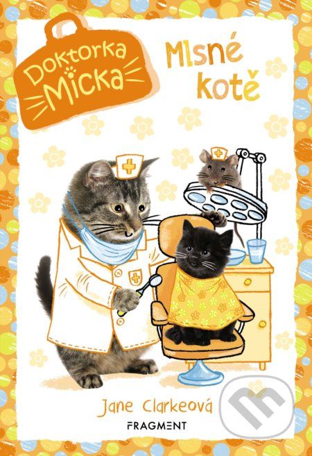 Doktorka Micka: Mlsné kotě - Jane Clarke - obrázek 1