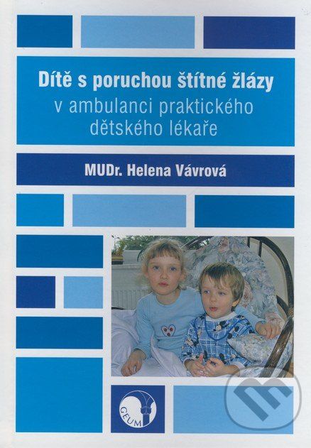 Dítě s poruchou štítné žlázy v ambulanci praktického dětského lékaře - Helena Vávrová - obrázek 1