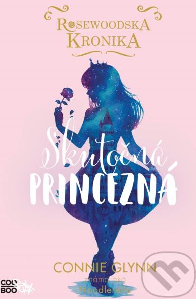 Rosewoodska kronika: Skutočná princezná - Connie Glynn - obrázek 1