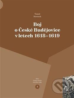 Boj o České Budějovice v letech 1618 - 1619 - Tomáš Sterneck - obrázek 1
