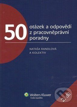 50 otázek a odpovědí z pracovněprávní poradny 2. díl - Nataša Randlová, Romana Kaletová, Daša Aradská - obrázek 1