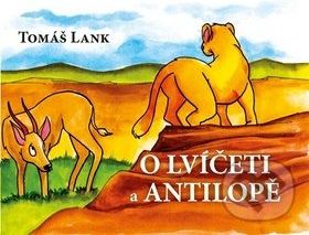 O lvíčeti a antilopě - Tomáš Lank - obrázek 1