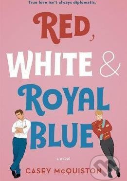 Red White and Royal Blue - Casey McQuiston - obrázek 1