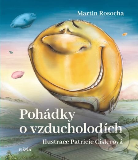 Pohádky o vzducholodích - Martin Rosocha, Patricie Císlerová (ilustrátor) - obrázek 1