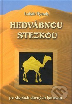 Hedvábnou stezkou po stopách dávných karavan - Lukáš Synek - obrázek 1