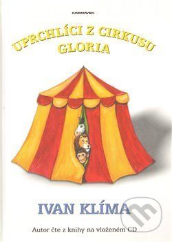 Uprchlíci z cirkusu Gloria - Ivan Klíma - obrázek 1