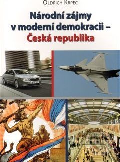 Národní zájmy v moderní demokracii - Česká republika - Oldřich Krpec - obrázek 1