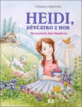 Heidi, děvčátko z hor - Johanna Spyri, Jitka Škápíková - obrázek 1