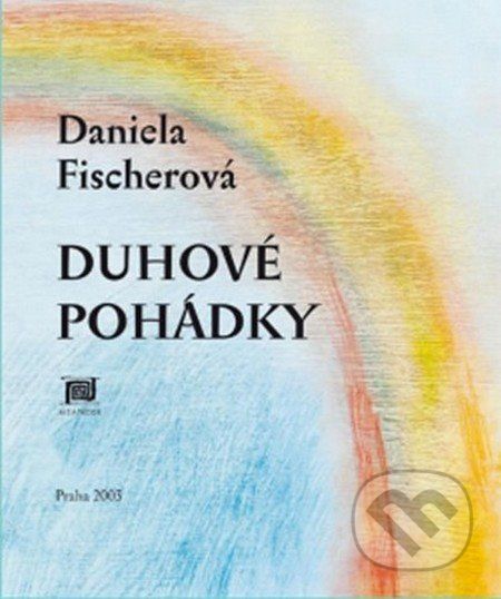 Duhové pohádky - Daniela Fischerová - obrázek 1