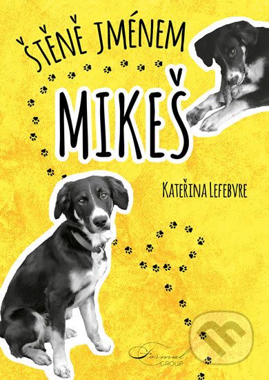 Štěně jménem Mikeš - Kateřina Lefebvre - obrázek 1