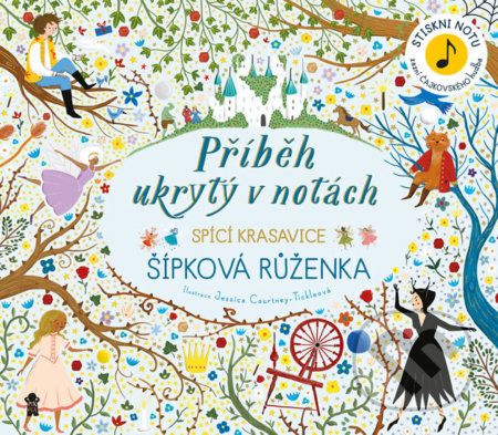 Příběh ukrytý v notách: Šípková Růženka - Jessica Courtney-Tickle (ilustrátor) - obrázek 1