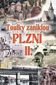 Toulky zaniklou Plzní II. - Jan Hajšman - obrázek 1