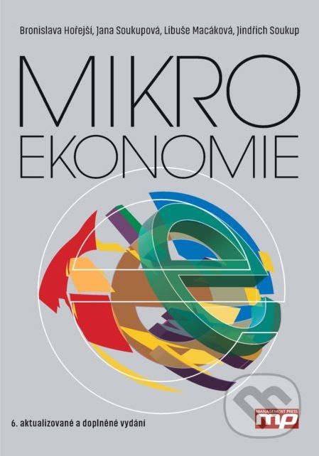 Mikroekonomie - Bronislava Hořejší, Jana Soukupová, Libuše Macáková, Jindřich Soukup - obrázek 1