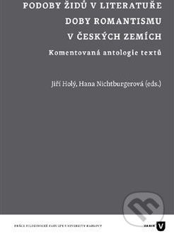Podoby Židů v literatuře doby romantismu v českých zemích - Jiří Holý, Hana Nichtburgerová - obrázek 1