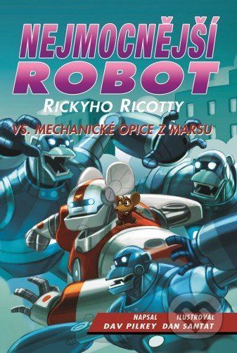 Nejmocnější robot Rickyho Ricotty vs. mechanické opice z Marsu - Dav Pilkey - obrázek 1