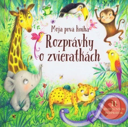 Moja prvá kniha – Rozprávky o zvieratkách - Kolektív - obrázek 1