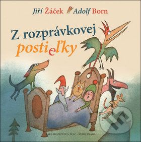 Z rozprávkovej postieľky - Jiří Žáček, Adolf Born (Ilustrácie) - obrázek 1