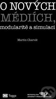 O nových médiích, modularitě a simulaci - Martin Charvát - obrázek 1