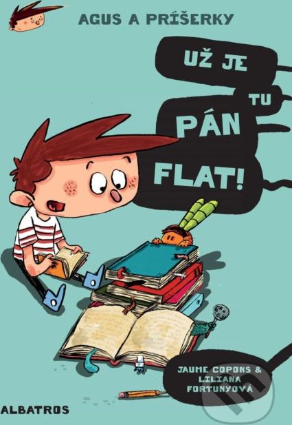 Agus a príšerky: Už je tu pán Flat! - Jaume Copons, Liliana Fortuny (ilustrácie) - obrázek 1