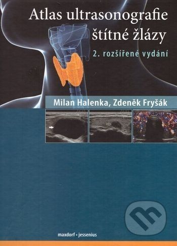 Atlas ultrasonografie štítné žlázy - Milan Halenka, Zdeněk Fryšák - obrázek 1