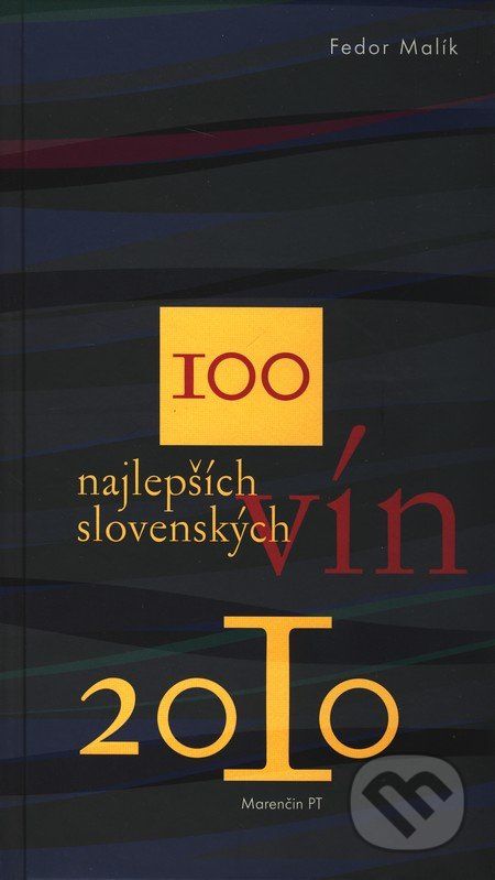 100 najlepších slovenských vín 2010 - Fedor Malík a kolektív - obrázek 1