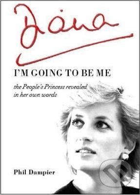 Diana: I'm Going to be Me - Phil Dampier (editor) - obrázek 1