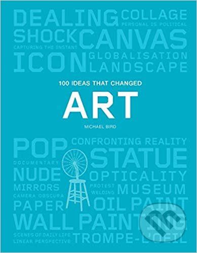 100 Ideas that Changed Art - Michael Bird - obrázek 1