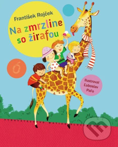 Na zmrzline so žirafou - František Rojček, Ľuboslav Paľo (ilustrácie) - obrázek 1