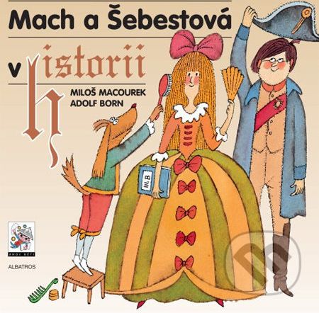 Mach a Šebestová v historii - Miloš Macourek, Adolf Born (ilustrácie) - obrázek 1