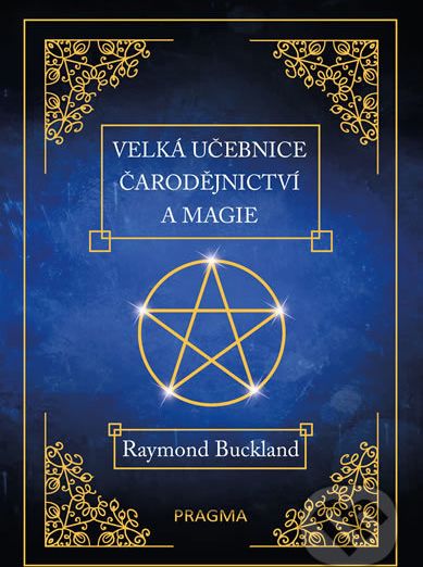 Velká učebnice čarodějnictví a magie - Raymond Buckland - obrázek 1