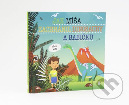 Jak Míša zachránil dinosaury a babičku - Šimon Matějů - obrázek 1
