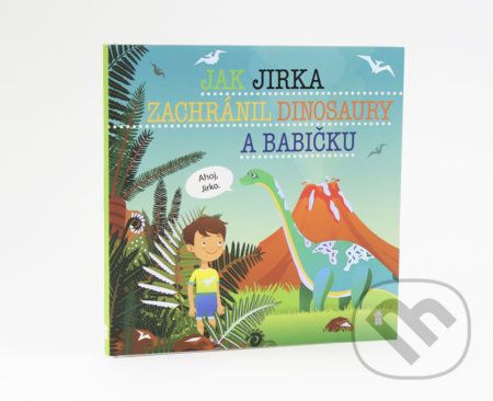 Jak Jirka zachránil dinosaury a babičku - Šimon Matějů - obrázek 1