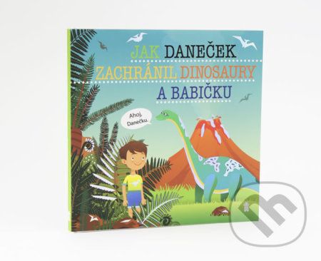 Jak Daneček zachránil dinosaury a babičku - Šimon Matějů - obrázek 1