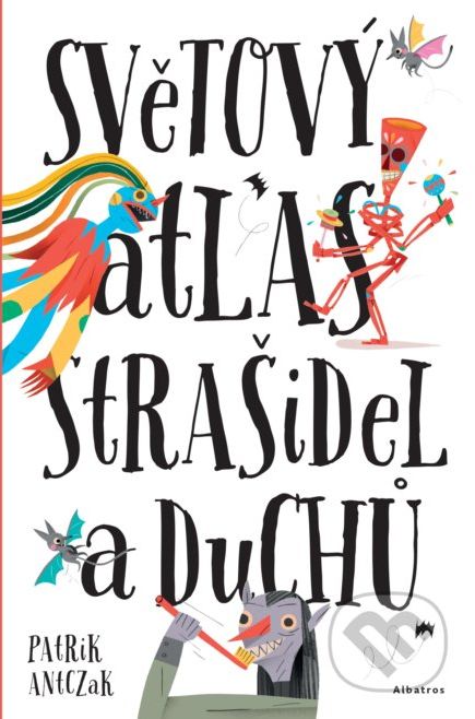 Světový atlas strašidel a duchů - Petra Bartíková, Štěpánka Sekaninová, Katrína Belejová, Patrik Antczak (ilustrácie) - obrázek 1